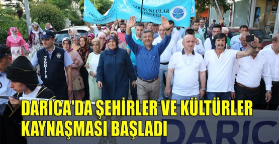 Darıca'da Şehirler ve Kültürler Kaynaşması başladı