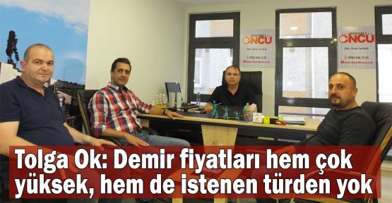  Demir fiyatları hem çok yüksek, hem de istenen türden yok