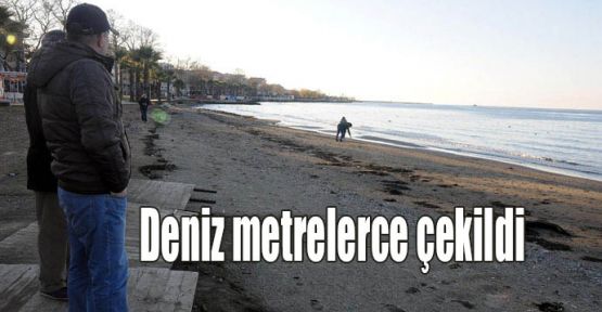 Deniz metrelerce çekildi