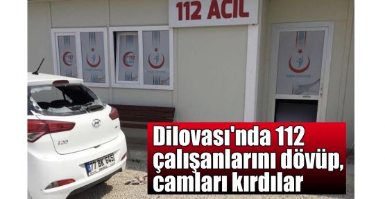  Dilovası'nda 112 çalışanlarını dövüp, camları kırdılar