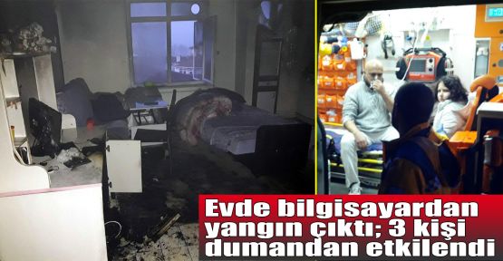  Evde bilgisayardan yangın çıktı; 3 kişi dumandan etkilendi