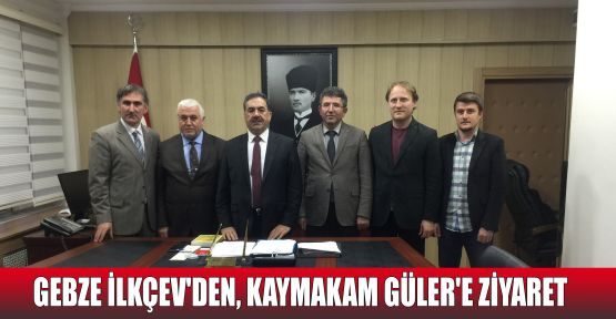  Gebze İLKÇEV'den Kaymakam Güler'e ziyaret