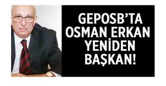 GEPOSB'da Osman Erkan Güven tazeledi