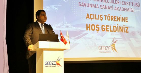  GTÜ’de, Savunma Sanayi Akademisi açıldı