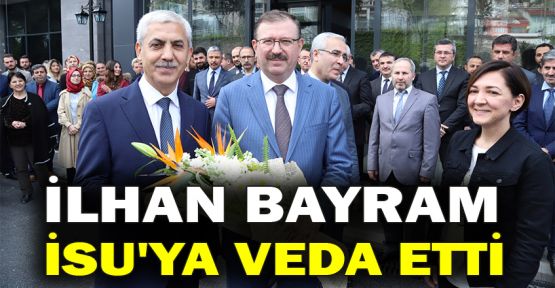  İlhan Bayram, İSU'ya veda etti