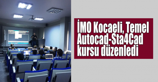   İMO Kocaeli, Temel Autocad-Sta4Cad kursu düzenledi