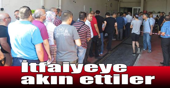  İtfaiyeye akın ettiler