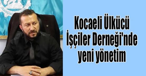 Kocaeli Ülkücü İşçiler Derneği'nde yeni yönetim