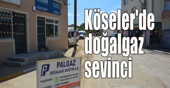 Köseler'de doğalgaz sevinci