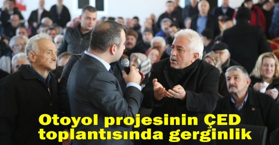 Otoyol projesinin ÇED toplantısında gerginlik