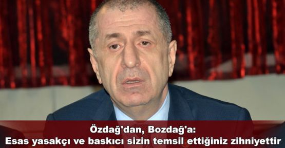 Özdağ'dan, Bozdağ'a: Esas yasakçı ve baskıcı sizin temsil ettiğiniz zihniyettir