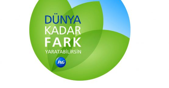  P&G’den mesaj:Dünya Kadar Fark Yaratabilirsin