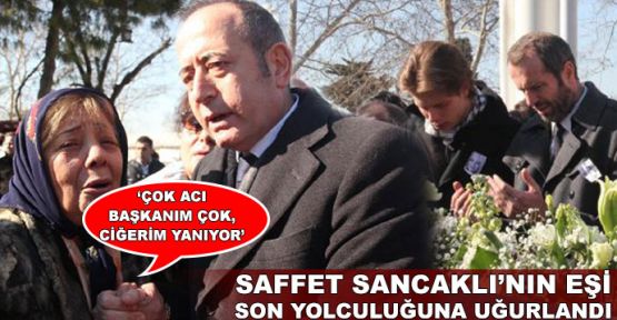 Saffet Sancaklı'nın acı günü