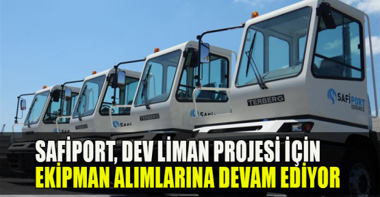 SAFİPORT, ekipman alımlarına devam ediyor