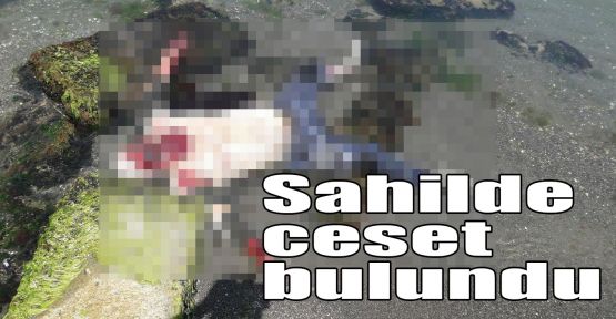 Sahilde ceset bulundu