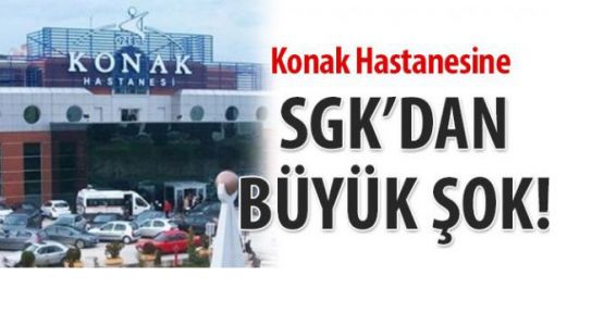 SGK, Konak Hastanesi ile sözleşme yenilemedi