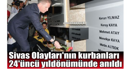 Sivas Olayları'nın kurbanları 24'üncü yıldönümünde anıldı