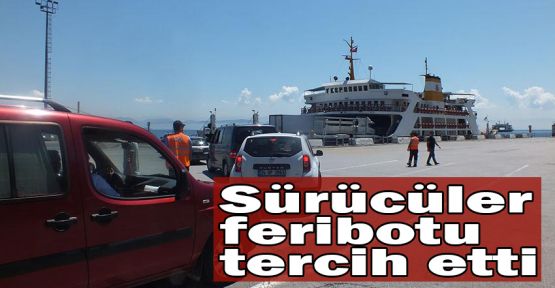  Sürücüler feribotu tercih etti