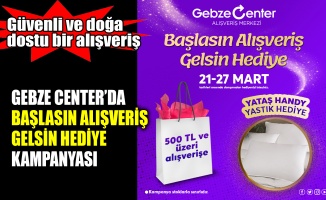 Gebze Center’da Başlasın Alışveriş Gelsin Hediye Kampanyası