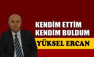 Kendim ettim kendim buldum