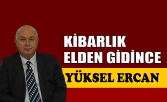 Kibarlık elden gidince