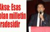 Aksu: Esas olan milletin iradesidir