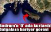  Bodrum'u 'O' ada kurtardı!.. Dalgalara bariyer görevi yaptı