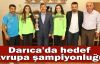  Darıca'da hedef Avrupa şampiyonluğu 