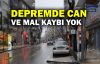  Depremde can ve mal kaybı yok