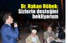  Dr. Hakan Höbek: Sizlerin desteğini bekliyorum