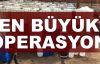 En büyük operasyon