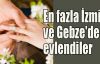 En fazla İzmit ve Gebze'de evlendiler