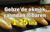 Gebze'de ekmek yarından itibaren 1.25 lira