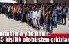  Jandarma yakaladı!.. 45 kişilik otobüsten çıktılar!