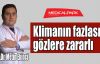  Klimanın fazlası gözlere zararlı 