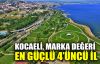  Kocaeli, marka değeri en güçlü 4’üncü il 