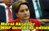 Meral Akşener MHP'den ihraç edildi