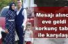 Mesajı alınca eve geldi korkunç tablo ile karşılaştı