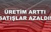  Otomotivde üretim arttı, satışlar azaldı!