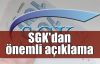  SGK'dan önemli açıklama