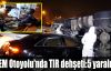 TEM Otoyolu'nda TIR dehşeti:5 yaralı