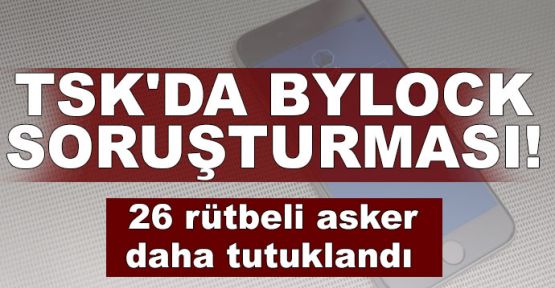 TSK'da bylock soruşturması