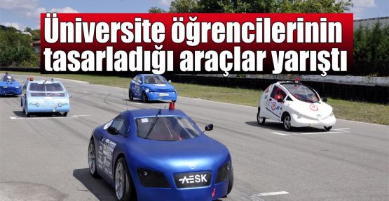  Üniversite öğrencilerinin tasarladığı araçlar yarıştı